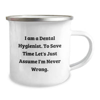 Load image into Gallery viewer, Gifts from Family to Dental Hygienist, Funny Quotes for Men, Unique Father's Day Unique Gifts, Camping Mug, I Am A Dental Hygienist. - Image 2