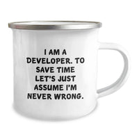 Load image into Gallery viewer, Funny Developer Gifts from Friends, Camping Mug for Developer Mom on Mother's Day - 'I Am A Developer. To Save Time Let's Just Assume I'm Never Wrong.' - Image 2