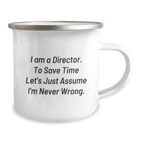 Load image into Gallery viewer, Funny Director Gifts from Mom - I Am A Director. To Save Time Let's Just Assume I'm Never Wrong. - Unique Mother's Day Camping Mug for Director Friends and Family - Image 2