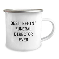 Load image into Gallery viewer, Funny Gifts from Men for Funeral Director - Best Effin' Funeral Director Ever Camping Mug, Mother's Day Unique Gifts for Funeral Director - Image 2