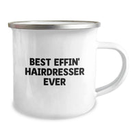 Load image into Gallery viewer, Funny Hairdresser Gifts from Friends, Birthday Unique Gifts for Hairdresser, Camping Mug with 'Best Effin' Hairdresser Ever' Quote - Image 2