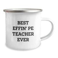 Load image into Gallery viewer, Funny PE Teacher Gifts for Men - Best Effin' Pe Teacher Ever Camping Mug, Perfect Christmas Unique Gifts from Friends and Family - Image 2
