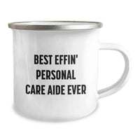 Load image into Gallery viewer, Funny Gifts from Men to Personal Care Aide Friends - Best Effin' Personal Care Aide Ever Camping Mug for Valentine's Unique Gifts - Image 2