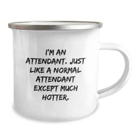 Load image into Gallery viewer, Funny Attendant Gifts from Men to Coworkers, Unique Graduation Mugs for Attendants, Camping Mug with Quote &#39;I&#39;m An Attendant. Just Like A Normal Attendant Except Much Hotter.&#39; - Image 2
