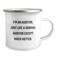 Load image into Gallery viewer, Auditor Gifts from Friends, Unique Funny Camping Mug for Birthday, I&#39;m An Auditor. Just Like A Normal Auditor Except Much Hotter., 12 oz Stainless Steel with Enamel Finish - Image 2
