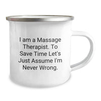 Load image into Gallery viewer, Funny Gifts from Friends for Massage Therapist - Birthday Unique Gifts, 12 oz Camping Mug, Funny Quote 'Assume I'm Never Wrong' - Image 2