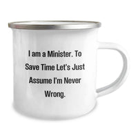 Load image into Gallery viewer, Funny Minister Gifts for Men, Camping Mug, I Am A Minister To Save Time Let's Just Assume I'm Never Wrong Christmas Unique Gifts - Image 2