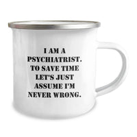 Load image into Gallery viewer, Gifts from Men to Psychiatrist Friends on Valentine's - 'I'm Never Wrong' Funny Camping Mug, 12 oz Stainless Steel - Image 2