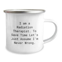 Load image into Gallery viewer, Funny Radiation Therapist Gifts for Mom - Mother's Day Unique Gifts from Family - I'm Never Wrong Camping Mug - Image 2