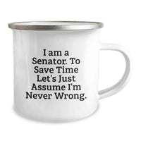 Load image into Gallery viewer, Funny Senator Gifts, Mother's Day Unique Gifts from Family for Senator, Inspirational Senator Camping Mug with I'm Never Wrong Quote - Image 2