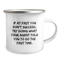 Load image into Gallery viewer, Funny Agent Gifts from Men, Unique Camping Mug for Agents, If At First You Don't Succeed, Try Doing What Your Agent Told You To Do - Image 2