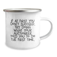Load image into Gallery viewer, Funny Auctioneer Gifts from Men to Women - If At First You Don't Succeed, Try Doing What Your Auctioneer Told You To Do The First Time. - Unique Mother's Day Camping Mug for Friends and Family - Image 2