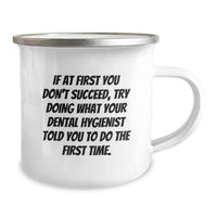 Load image into Gallery viewer, Funny Dental Hygienist Gifts from Family for Father's Day Unique Camping Mugs with 'If At First You Don't Succeed Try Doing What Your Dental Hygienist Told You To Do The First Time' Quote - Image 2