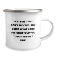 Load image into Gallery viewer, Funny Designer Gifts for Birthday - If 'At First You Don't Succeed', Try Doing What Your Designer Told You - Gifts from Friends to Family Members - Image 2