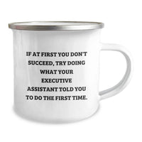 Load image into Gallery viewer, Funny Executive Assistant Gifts from Men for Dad's Father's Day Unique Mugs, If At First You Don't Succeed, Try Doing What Your Executive Assistant Told You To Do The First Time. - Image 2