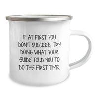 Load image into Gallery viewer, Funny Guide Gifts for Birthday - Camping Mug - If At First You Don't Succeed, Try Doing What Your Guide Told You To Do The First Time - Gifts from Men to Guide Friends - Image 2