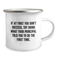 Load image into Gallery viewer, Funny Principal Gifts for Graduation, Camping Mug from Friends to Principal, Inspirational Quote, 'If At First You Don't Succeed, Try Doing What Your Principal Told You To Do The First Time' - Image 2