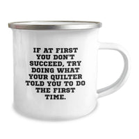 Load image into Gallery viewer, Quilter Gifts from Men, Funny Graduation Unique Gifts for Quilter, Camping Mug with Quote 'If At First You Don't Succeed' - Image 2