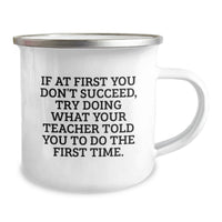 Load image into Gallery viewer, Funny Teacher Gifts from Dad for Camping Mug - If At First You Don't Succeed, Try Doing What Your Teacher Told You To Do The First Time. - Image 2