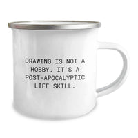 Load image into Gallery viewer, Funny Gifts from Men to Friends on Father's Day Unique Drawing Camping Mugs - Drawing Is Not A Hobby Its A Post-apocalyptic Life Skill Stainless Steel - Image 2