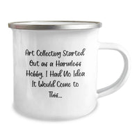 Load image into Gallery viewer, Funny Art Collecting Gifts for Graduation - 'Art Collecting Started Out As A Harmless Hobby...' Men's Camping Mug - Image 2
