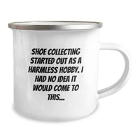 Load image into Gallery viewer, Fun and Unique 'Shoe Collecting' Camping Mugs for Friends, Family, or Coworkers on Graduation Day - 'Shoe Collecting Started Out As A Harmless Hobby, I Had No Idea It Would Come To This...' Gifts - Image 2