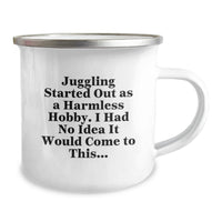 Load image into Gallery viewer, Juggling Gifts from Friends, Unique Juggling Camping Mug for Graduation, Funny Quote 'Juggling Started Out As A Harmless Hobby...' - Image 2
