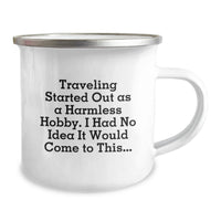Load image into Gallery viewer, Funny Traveling Quotes Gifts for Traveling Lovers from Friends, Unique Camping Mug for Graduation, 'Traveling Started Out As A Harmless Hobby. I Had No Idea It Would Come To This...' - Image 2