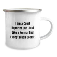 Load image into Gallery viewer, Funny Court Reporter Dad Gifts for Men, Court Reporter Unique Valentine's Unique Gifts from Dad, Court Reporter Camping Mug - 'I Am A Court Reporter Dad. Just Like A Normal Dad Except Much Cooler.' - Image 2