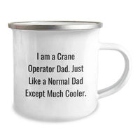 Load image into Gallery viewer, Funny Crane Operator Gifts from Dad, Graduation Unique Gifts for Men, Camping Mug - I Am A Crane Operator Dad. Just Like A Normal Dad Except Much Cooler. - Image 2