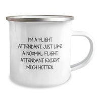 Load image into Gallery viewer, Funny Flight Attendant Gifts, I&#39;m A Flight Attendant. Just Like A Normal Flight Attendant Except Much Hotter. Graduation Unique Gifts from Friends to Coworkers, Flight Attendant Camping Mugs - Image 2
