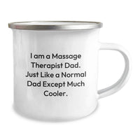 Load image into Gallery viewer, Unique Gifts from Dad to Massage Therapist Man, Funny Camping Mug for Graduation Unique Gifts, 'I Am A Massage Therapist Dad. Just Like A Normal Dad Except Much Cooler.' - Image 2