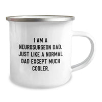 Load image into Gallery viewer, Unique Gifts from Men to Neurosurgeon Dad, Funny Camping Mug for Graduate, I Am A Neurosurgeon Dad Except Much Cooler, Perfect for Neurosurgery Graduates, Camping Mug for Dad - Image 2