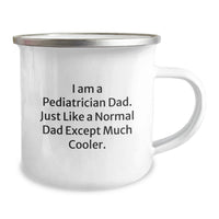 Load image into Gallery viewer, Funny Pediatrician Gifts from Dad to Son, Camping Mug for Pediatrician, Inspirational Quote: 'Just Like A Normal Dad Except Much Cooler.' - Unique Graduation Gifts for Men, Father's Day Presents - Image 2