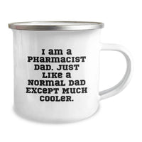 Load image into Gallery viewer, Funny Pharmacist Gifts for Men from Dad, Unique Camping Mug for Pharmacist Graduation, I Am A Pharmacist Dad Except Much Cooler. - Image 2