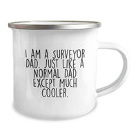 Load image into Gallery viewer, Unique Gifts from Dad to Surveyor Son, Funny Camping Mug for Graduation Day, I Am A Surveyor Dad Except Much Cooler. - Image 2