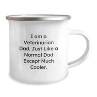 Load image into Gallery viewer, Funny Veterinarian Dad Gifts from Family for Graduation Unique Camping Mug for Men, 'I Am A Veterinarian Dad. Just Like A Normal Dad Except Much Cooler.' - Image 2