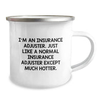 Load image into Gallery viewer, Funny Insurance Adjuster Gifts, I&#39;m An Insurance Adjuster. Just Like A Normal Insurance Adjuster Except Much Hotter. Birthday Unique Gifts for Insurance Adjuster Friends from Family - Image 2
