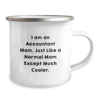Load image into Gallery viewer, Funny Accountant Gifts from Mom, Unique Graduation Gifts for Men, 12 oz Stainless Steel Camping Mug with Enamel Finish, I Am An Accountant Mom Except Much Cooler. - Image 2