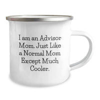 Load image into Gallery viewer, Funny Advisor Gifts from Family - I Am An Advisor Mom. Just Like A Normal Mom Except Much Cooler. Graduation Unique Gifts for Advisor Mom - Image 2