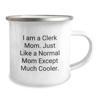 Load image into Gallery viewer, Funny Clerk Gifts for Men - I Am A Clerk Mom Camping Mug, Perfect for Graduation Unique Gifts from Family - Image 2