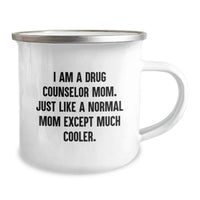 Load image into Gallery viewer, Gifts from Men for the Awesome Drug Counselor Mom, 'Just Like a Normal Mom Except Much Cooler', Funny Camping Mug for Graduation Unique Gifts - Image 2