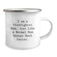 Load image into Gallery viewer, Funny Firefighter Gifts from Mom, Firefighter Camping Mug for Men, I Am A Firefighter Mom Except Much Cooler, Unique Graduation Gifts for Firefighter - Image 2
