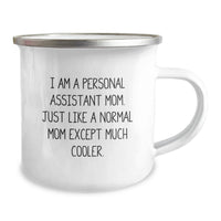 Load image into Gallery viewer, Funny Personal Assistant Mom Gifts from Mom, Funny Camping Mug for Personal Assistant Graduation Unique Gifts, I Am A Personal Assistant Mom Except Much Cooler. - Image 2