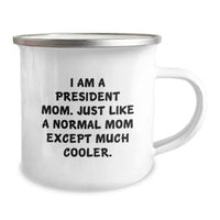 Load image into Gallery viewer, Funny President Mom Gifts for President, Unique Camping Mug for President Family, Graduation Unique Gifts from Mom to President - Image 2