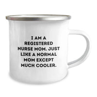 Load image into Gallery viewer, Funny Registered Nurse Gifts for Mom - Camping Mug, Perfect for Graduation, Unique Gifts from Family and Friends - 'I Am A Registered Nurse Mom' - Image 2