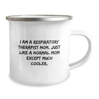 Load image into Gallery viewer, Respiratory Therapist Mom Gifts for Graduation Unique Camping Mugs from Mom Friends Family - 'I Am A Respiratory Therapist Mom. Just Like A Normal Mom Except Much Cooler.' - Image 2