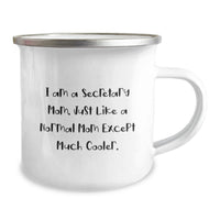 Load image into Gallery viewer, Funny Secretary Mom Gifts from Family for Graduation Unique Gifts, Camping Mug with I Am A Secretary Mom. Just Like A Normal Mom Except Much Cooler. - Image 2