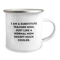 Load image into Gallery viewer, Funny Gifts from Mom to Substitute Teacher - Camping Mug for Graduation - I'm A Substitute Teacher Mom - Unique Gifts for Substitute Teachers - Image 2