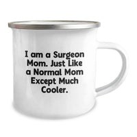 Load image into Gallery viewer, Funny Surgeon Gifts for Surgeon Mom - Cute Camping Mug for Graduation Unique Gifts from Family to Men - I Am A Surgeon Mom Except Much Cooler - Image 2
